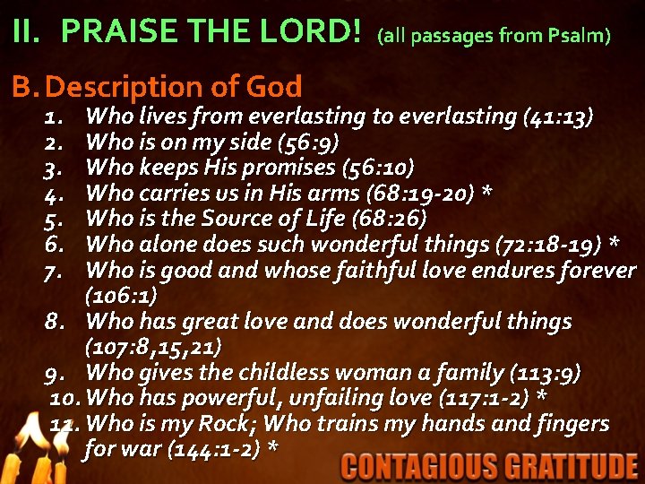 II. PRAISE THE LORD! B. Description of God 1. 2. 3. 4. 5. 6.