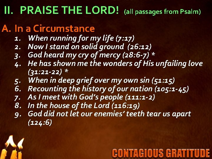 II. PRAISE THE LORD! A. In a Circumstance 1. 2. 3. 4. 5. 6.