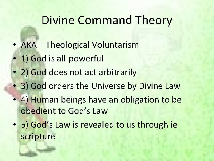 Divine Command Theory AKA – Theological Voluntarism 1) God is all-powerful 2) God does