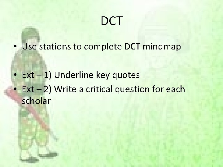 DCT • Use stations to complete DCT mindmap • Ext – 1) Underline key