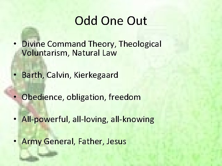 Odd One Out • Divine Command Theory, Theological Voluntarism, Natural Law • Barth, Calvin,