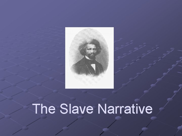 The Slave Narrative 