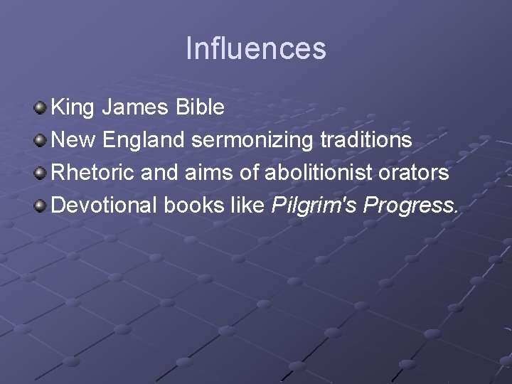 Influences King James Bible New England sermonizing traditions Rhetoric and aims of abolitionist orators