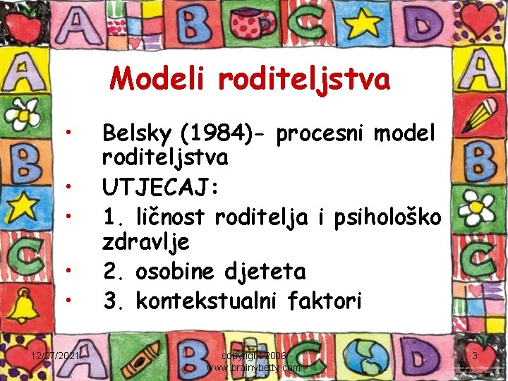 Modeli roditeljstva • • • 12/27/2021 Belsky (1984)- procesni model roditeljstva UTJECAJ: 1. ličnost