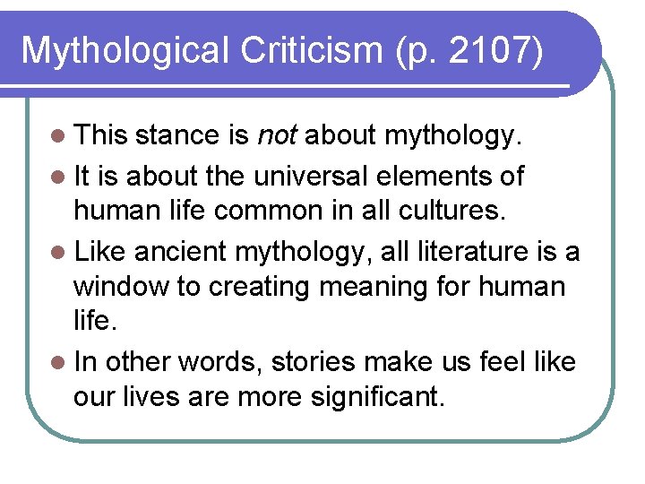 Mythological Criticism (p. 2107) l This stance is not about mythology. l It is