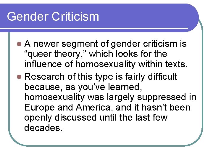 Gender Criticism l. A newer segment of gender criticism is “queer theory, ” which