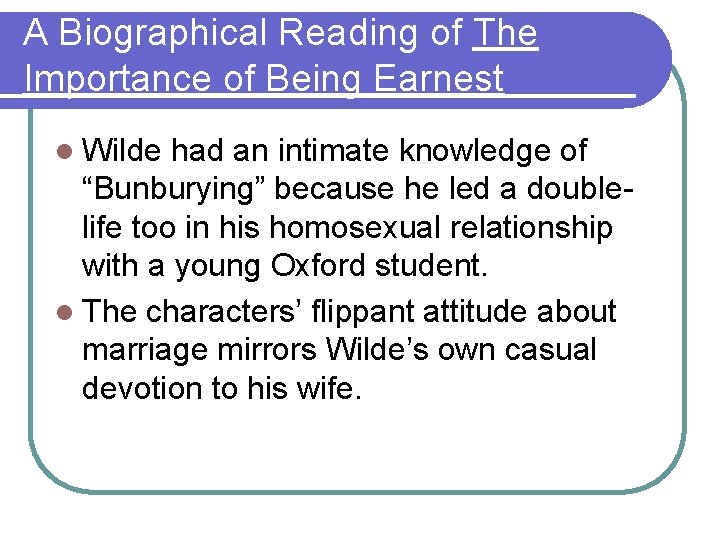 A Biographical Reading of The Importance of Being Earnest l Wilde had an intimate