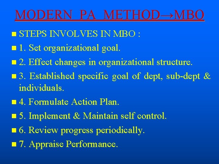 MODERN PA METHOD→MBO STEPS INVOLVES IN MBO : 1. Set organizational goal. 2. Effect