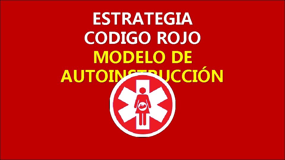 ESTRATEGIA CODIGO ROJO MODELO DE AUTOINSTRUCCIÓN 