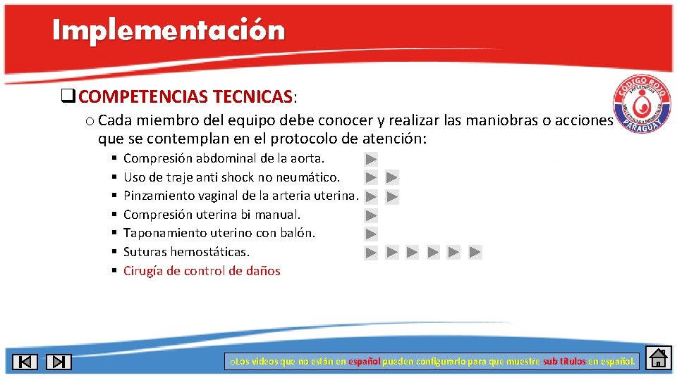 Implementación q. COMPETENCIAS TECNICAS: o Cada miembro del equipo debe conocer y realizar las