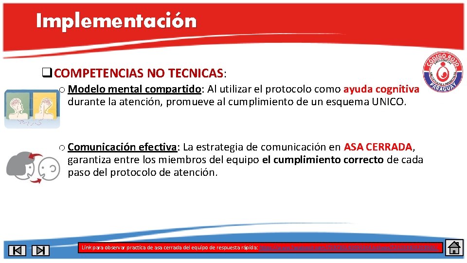 Implementación q. COMPETENCIAS NO TECNICAS: o Modelo mental compartido: Al utilizar el protocolo como