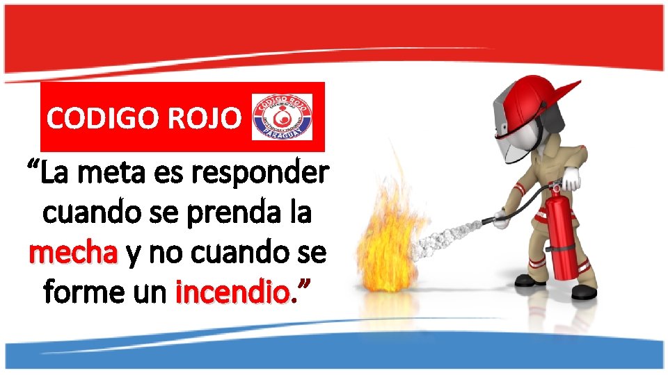 CODIGO ROJO “La meta es responder cuando se prenda la mecha y no cuando