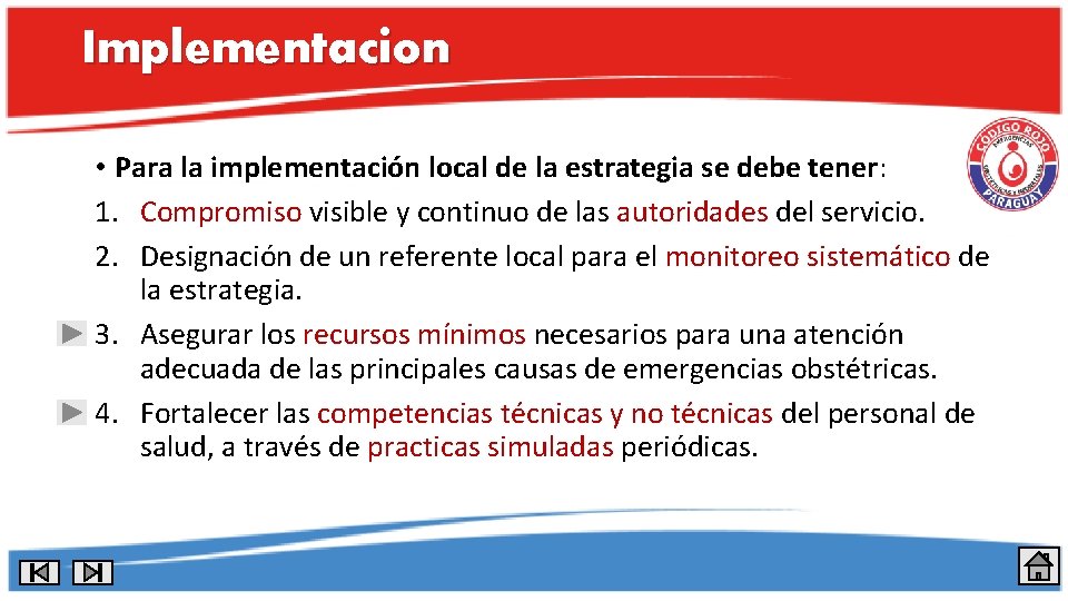 Implementacion • Para la implementación local de la estrategia se debe tener: 1. Compromiso