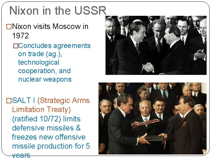 Nixon in the USSR �Nixon visits Moscow in 1972 �Concludes agreements on trade (ag.