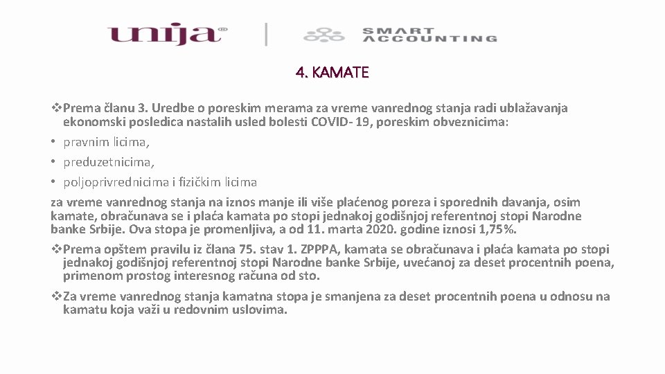 4. KAMATE v. Prema članu 3. Uredbe o poreskim merama za vreme vanrednog stanja