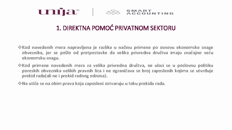 1. DIREKTNA POMOĆ PRIVATNOM SEKTORU v. Kod navedenih mera napravljena je razlika u načinu