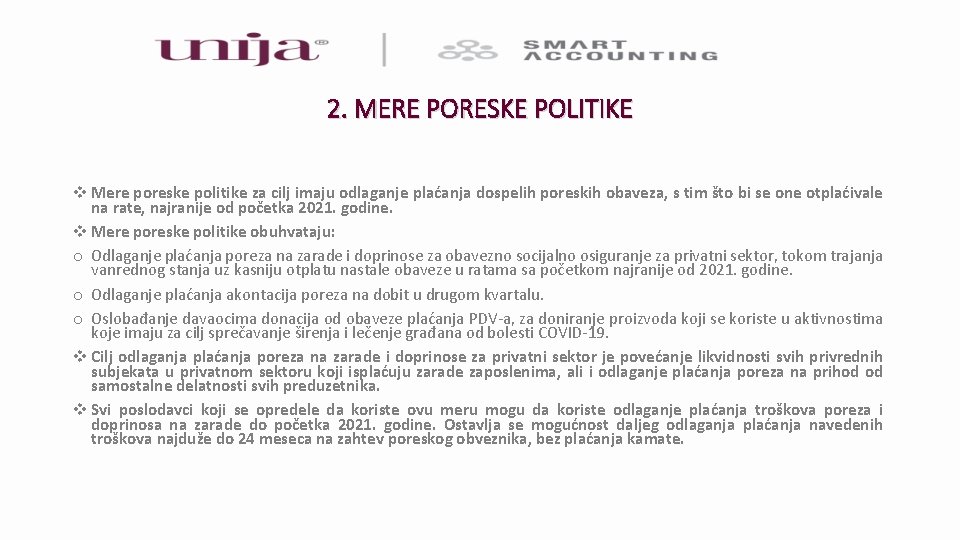 2. MERE PORESKE POLITIKE v Mere poreske politike za cilj imaju odlaganje plaćanja dospelih