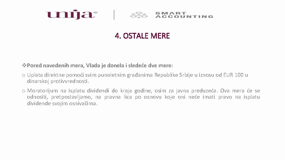 4. OSTALE MERE v. Pored navedenih mera, Vlada je donela i sledeće dve mere: