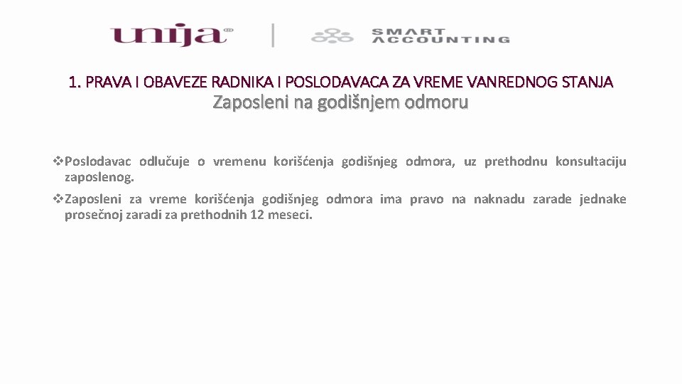 1. PRAVA I OBAVEZE RADNIKA I POSLODAVACA ZA VREME VANREDNOG STANJA Zaposleni na godišnjem