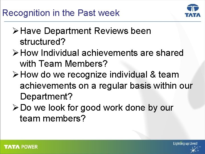 Recognition in the Past week Ø Have Department Reviews been structured? Ø How Individual