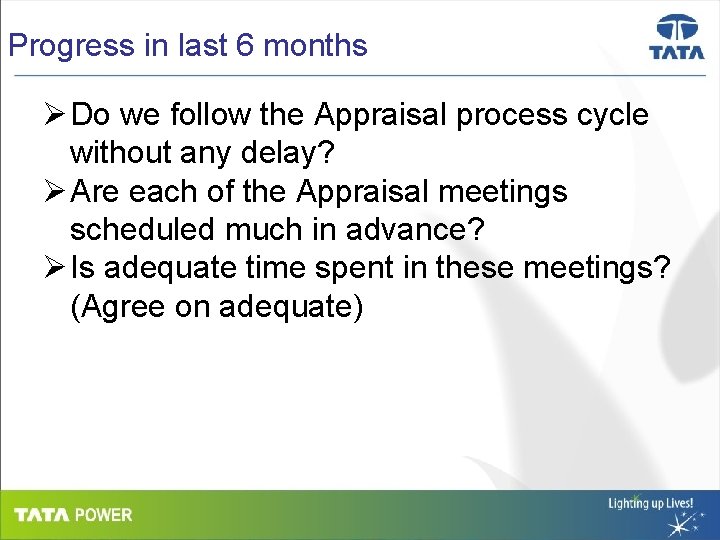 Progress in last 6 months Ø Do we follow the Appraisal process cycle without