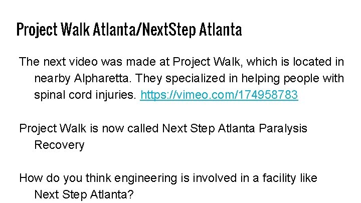 Project Walk Atlanta/Next. Step Atlanta The next video was made at Project Walk, which