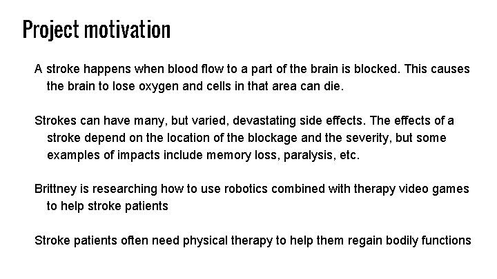 Project motivation A stroke happens when blood flow to a part of the brain