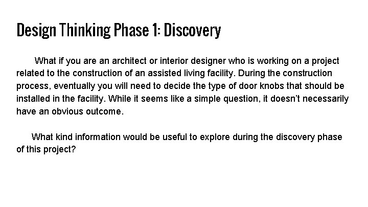 Design Thinking Phase 1: Discovery What if you are an architect or interior designer