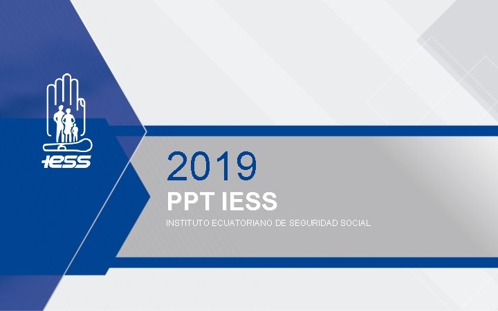 2019 PPT IESS INSTITUTO ECUATORIANO DE SEGURIDAD SOCIAL