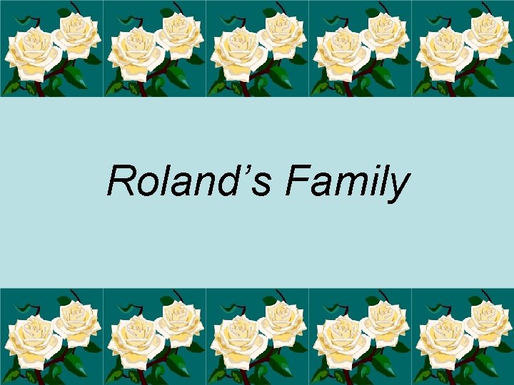 Roland’s Family 