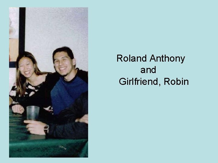 Roland Anthony and Girlfriend, Robin 