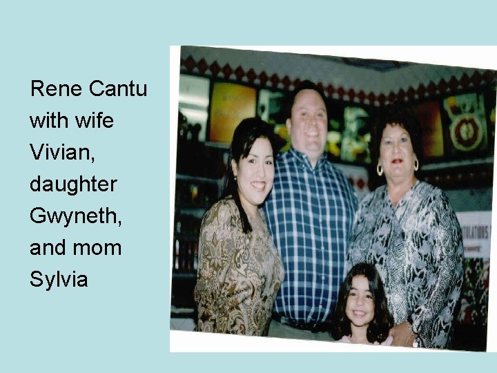 Rene Cantu with wife Vivian, daughter Gwyneth, and mom Sylvia 