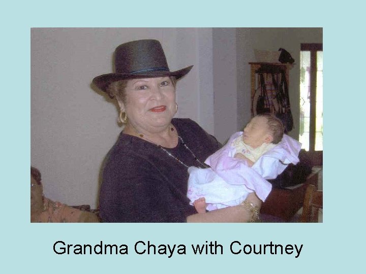 Grandma Chaya with Courtney 