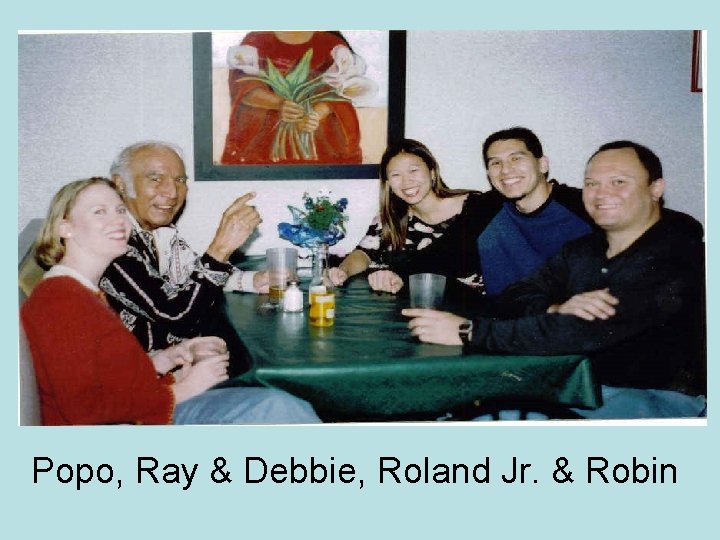 Popo, Ray & Debbie, Roland Jr. & Robin 