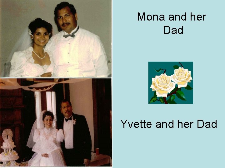 Mona and her Dad Yvette and her Dad 