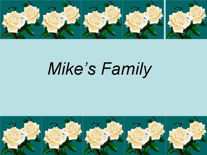 Mike’s Family 