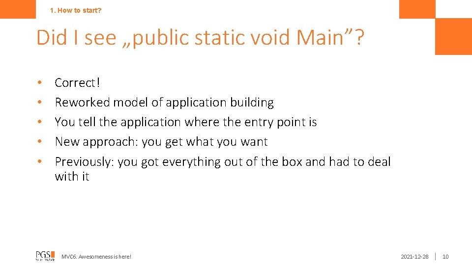 1. How to start? Did I see „public static void Main”? • • •