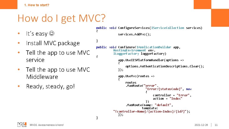 1. How to start? How do I get MVC? • It’s easy • Install