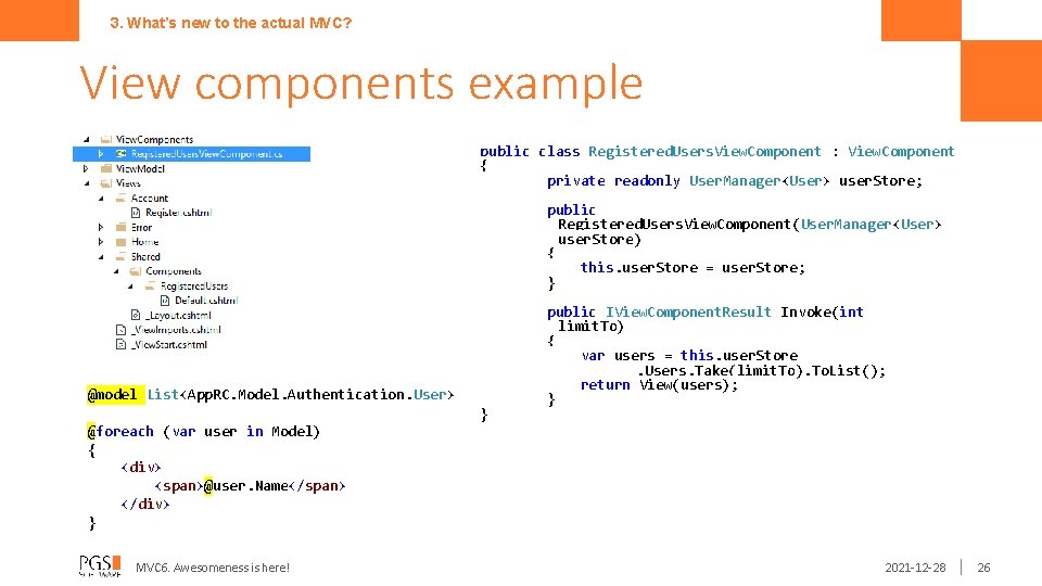 3. What’s new to the actual MVC? View components example public class Registered. Users.