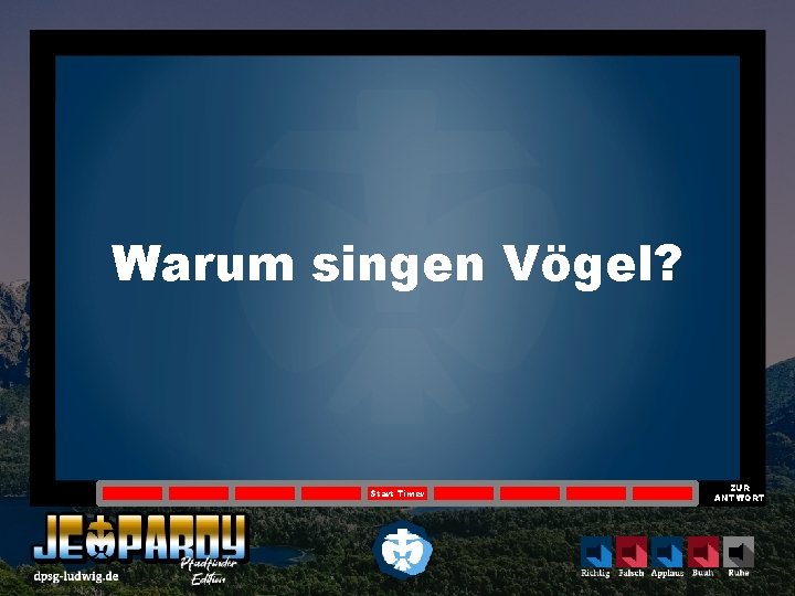 Warum singen Vögel? Start Timer ZUR ANTWORT 