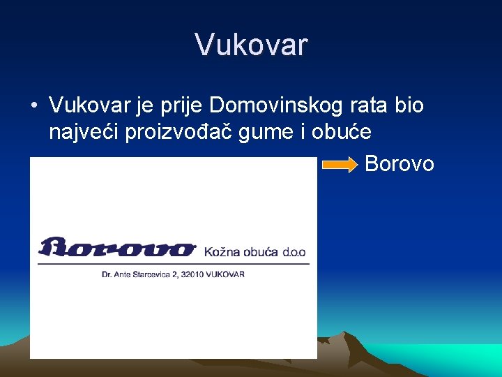 Vukovar • Vukovar je prije Domovinskog rata bio najveći proizvođač gume i obuće •