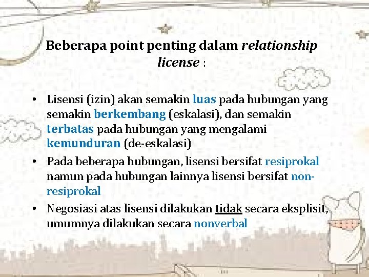 Beberapa point penting dalam relationship license : • Lisensi (izin) akan semakin luas pada