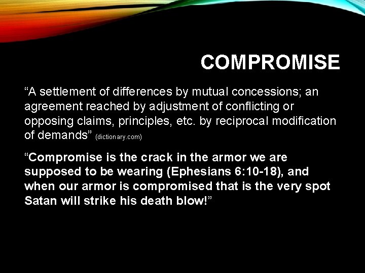 COMPROMISE “A settlement of differences by mutual concessions; an agreement reached by adjustment of