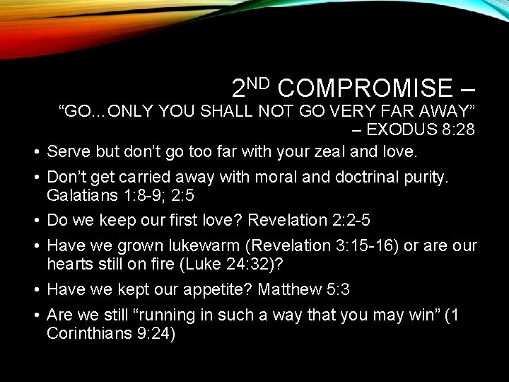 2 ND COMPROMISE – • • • “GO…ONLY YOU SHALL NOT GO VERY FAR