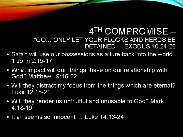 4 TH COMPROMISE – • • • “GO… ONLY LET YOUR FLOCKS AND HERDS
