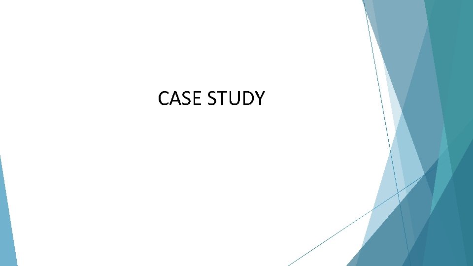 CASE STUDY 