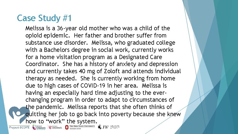 Case Study #1 Melissa is a 36 -year old mother who was a child