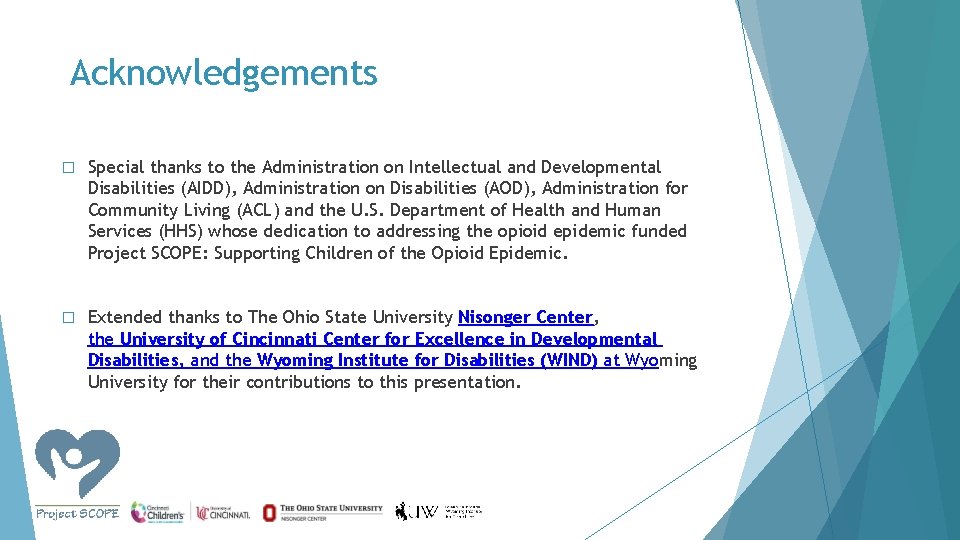 Acknowledgements � Special thanks to the Administration on Intellectual and Developmental Disabilities (AIDD), Administration