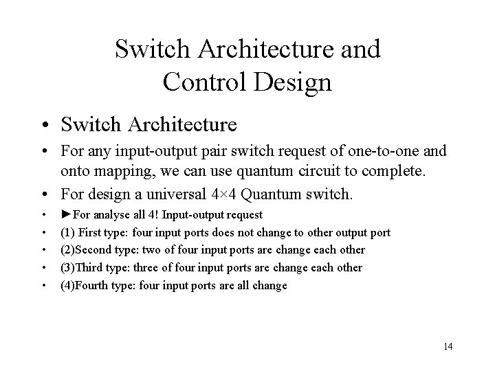 Switch Architecture and Control Design • Switch Architecture • For any input-output pair switch