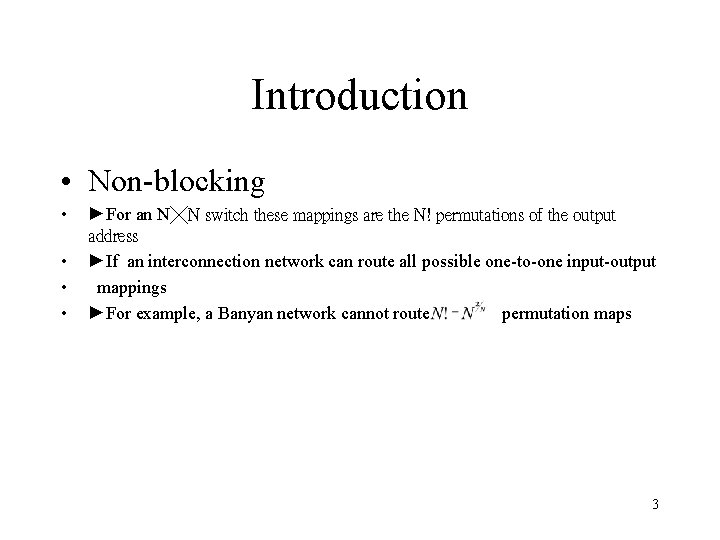 Introduction • Non-blocking • • ►For an N╳N switch these mappings are the N!